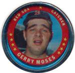 1971 Topps - Coins #6 Gerry Moses Front
