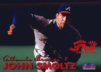 1999 Fleer Tradition - Warning Track Collection #284W John Smoltz Front
