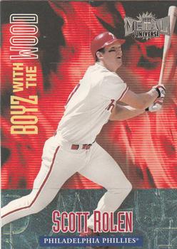 1999 Metal Universe - Boyz With The Wood #6BW Scott Rolen  Front