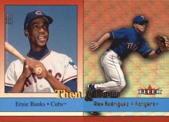 2002 Fleer - Then and Now #4 TN Ernie Banks / Alex Rodriguez  Front