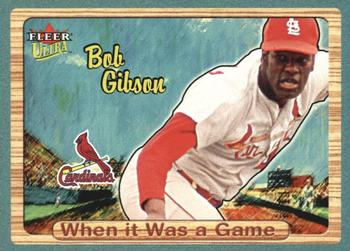 2003 Ultra - When It Was A Game #19WG Bob Gibson Front