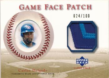 2003 Upper Deck Game Face - Game Face Patch #GP-CD Carlos Delgado Front