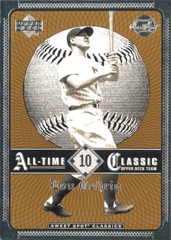 2002 Upper Deck Sweet Spot Classics #10 Lou Gehrig Front