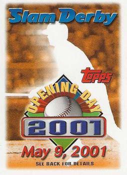 2001 Topps Opening Day - Slam Derby #NNO May 9, 2001 Front