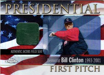 2004 Topps Chrome - Presidential First Pitch Seat Relics #FPR-BC Bill Clinton Front