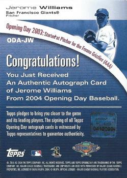 2004 Topps Opening Day - Autographs #JW Jerome Williams Back