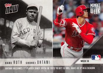 2018 Topps Now Moment of the Week #MOW-18 Babe Ruth / Shohei Ohtani Front