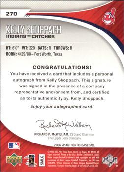 2006 SP Authentic #270 Kelly Shoppach Back