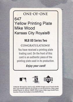 2006 Upper Deck - Printing Plates Yellow #647 Mike Wood Back