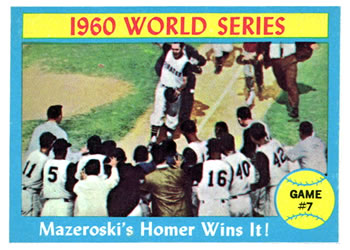 1961 Topps #312 1960 World Series Game #7 - Mazeroski's Homer Wins It! Front