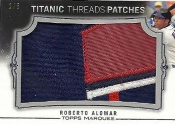 2011 Topps Marquee - Titanic Threads Patch #TTJP-11 Roberto Alomar Front