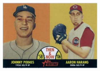 2007 Topps Heritage - Then and Now #TN6 Johnny Podres / Aaron Harang Front
