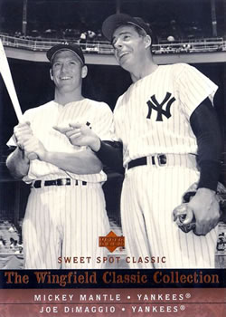 2005 Upper Deck Sweet Spot Classic - Wingfield Classics Collection #WCC-13 Mickey Mantle / Joe DiMaggio Front