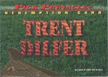1994 Pinnacle - Pick Pinnacle Redemptions #NNO Trent Dilfer Front