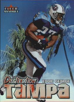 2000 Fleer Mystique - Destination Tampa #7 DT Eddie George Front
