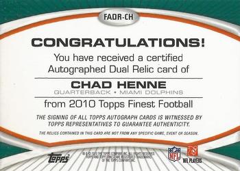 2010 Finest - Dual Jersey Autographs #FADR-CH Chad Henne Back