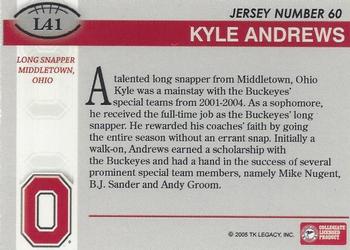 2004-09 TK Legacy Ohio State Buckeyes #L41 Kyle Andrews Back