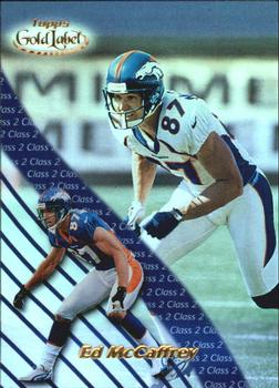 2000 Topps Gold Label - Class 2 #7 Ed McCaffrey Front