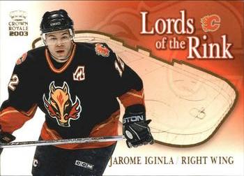 2002-03 Pacific Crown Royale - Lords of the Rink #5 Jarome Iginla Front