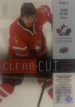 2014 Upper Deck Team Canada Juniors - Clear Cut Playing for a Nation #PFN-2 Adam Pelech Back