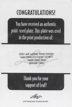 2016 Leaf Lumber Kings - Twig Sigs Printing Plates Cyan #TS-WC1 Wendel Clark Back