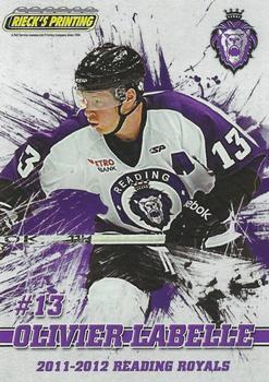 2011-12 Rieck's Printing Reading Royals (ECHL) #13 Olivier Labelle Front