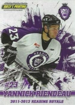 2011-12 Rieck's Printing Reading Royals (ECHL) #20 Yannick Riendeau Front