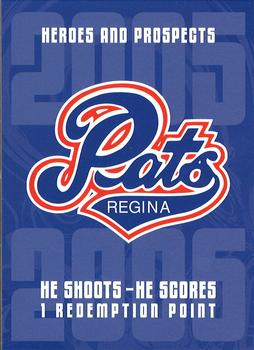 2005-06 In The Game Heroes and Prospects - He Shoots-He Scores Redemption Points #NNO Regina Pats Front