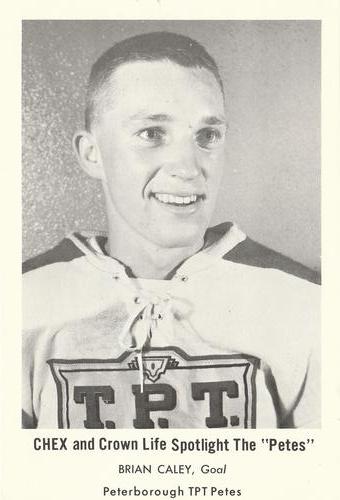 1965-66 Crown Life Peterborough Petes (OHA) #NNO Brian Caley Front