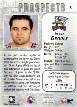 2004-05 In The Game Heroes and Prospects - Fall Expo Silver #15 Danny Groulx Back