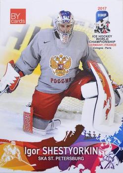 2017 BY Cards IIHF World Championship #RUS/2017-01 Igor Shestyorkin Front