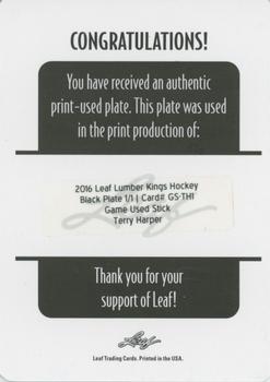 2016 Leaf Lumber Kings - Game-Used Stick Printing Plates Black #GS-TH1 Terry Harper Back