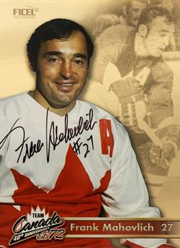 2012 Ficel Marketing Team Canada 1972 40th Anniversary - Signatures #27 Frank Mahovlich Front