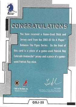 2002-03 Be a Player Between the Pipes - Game-Used Stick and Jersey #GSJ-25 Patrick Roy Back