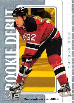 2003-04 In The Game VIP #84 Rob Skrlac Front