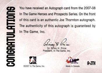 2007-08 In The Game Heroes and Prospects - Autographs #A-JTH Joe Thornton  Back