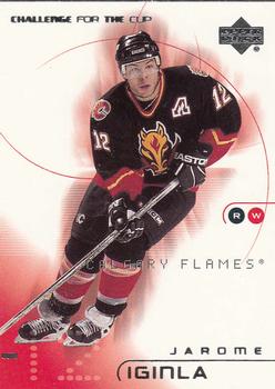 2001-02 Upper Deck Challenge for the Cup #9 Jarome Iginla Front
