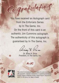 2011-12 In The Game Enforcers - Autographs #A-JC Jim Cummins Back