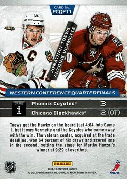2012-13 Panini Certified - Path to the Cup Quarter Finals #PCQF11 Antoine Vermette / Jonathan Toews Back