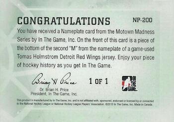 2012-13 In The Game Motown Madness - Nameplate #NP-200 Tomas Holmstrom Back