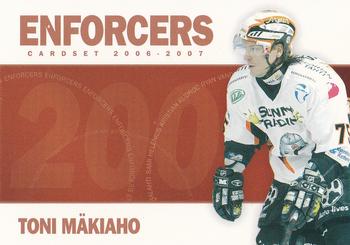 2006-07 Cardset Finland - Enforcers #7 Toni Mäkiaho Front