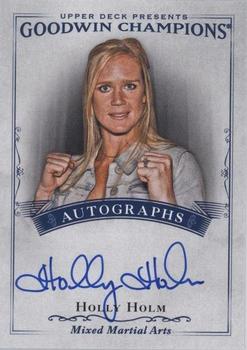 2016 Upper Deck Goodwin Champions - Autographs #A-HH Holly Holm Front