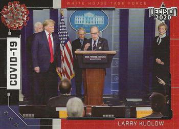 2020 Decision 2020 - COVID-19 White House Task Force #COV-9 Larry Kudlow Front