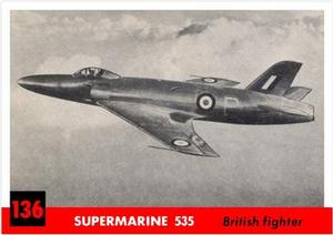 1956 Topps Jets (R707-1) #136 Supermarine 535             British fighter Front