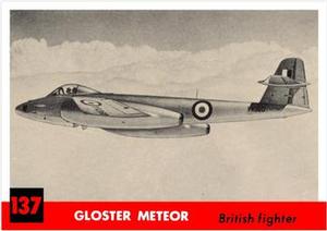 1956 Topps Jets (R707-1) #137 Gloster Meteor              British fighter Front