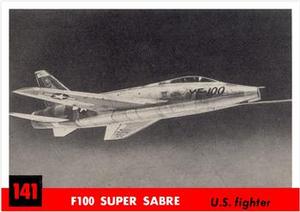 1956 Topps Jets (R707-1) #141 F100 Super Sabre            U.S. fighter Front