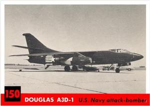 1956 Topps Jets (R707-1) #150 Douglas A3D-1               U.S. heavy attack-bomber Front