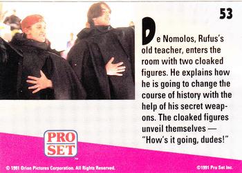 1991 Pro Set Bill & Ted's Most Atypical Movie Cards #53 De Nomolos, Rufus's old teacher, enters the room Back
