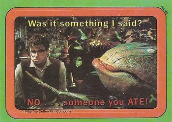 1986 Topps Little Shop of Horrors #22 Was it something I said?NO ... / And now ... Will success spoil Front