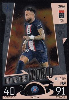 2022-23 Topps Match Attax UEFA Champions League & UEFA Europa League Extra - Out of this World #OUT 10 Neymar Jr Front